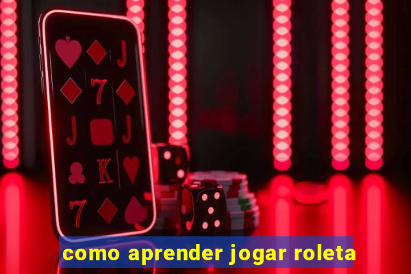 como aprender jogar roleta